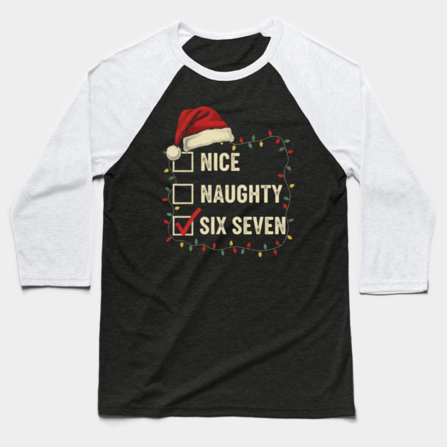 6-7 Meme Nice Naughty 67 Christmas Brain Rot Funny Graphic Baseball T-Shirt by shirtlux