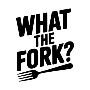 What the Fork? T-Shirt
