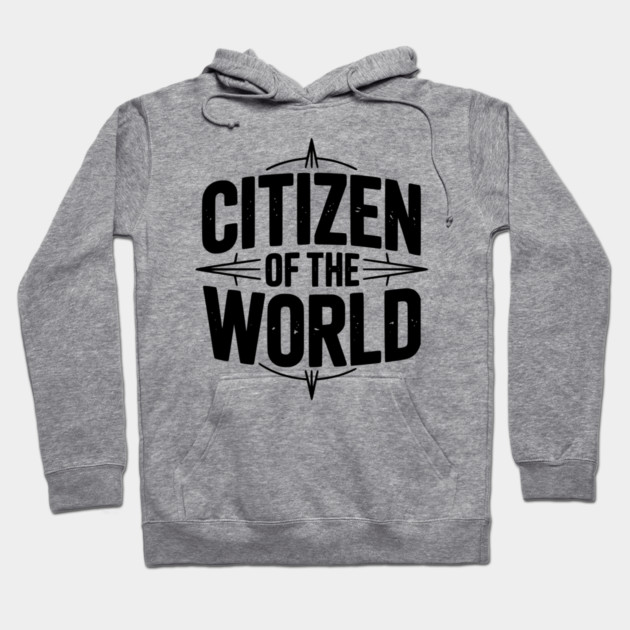 Citizen of The World Hoodie by Frank Ring