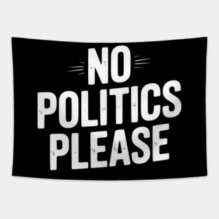 No Politics Please Tapestry