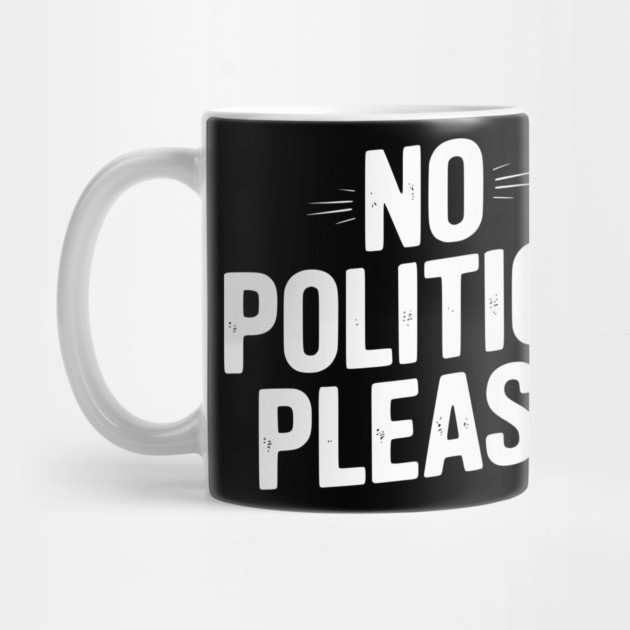 No Politics Please by Frank Ring