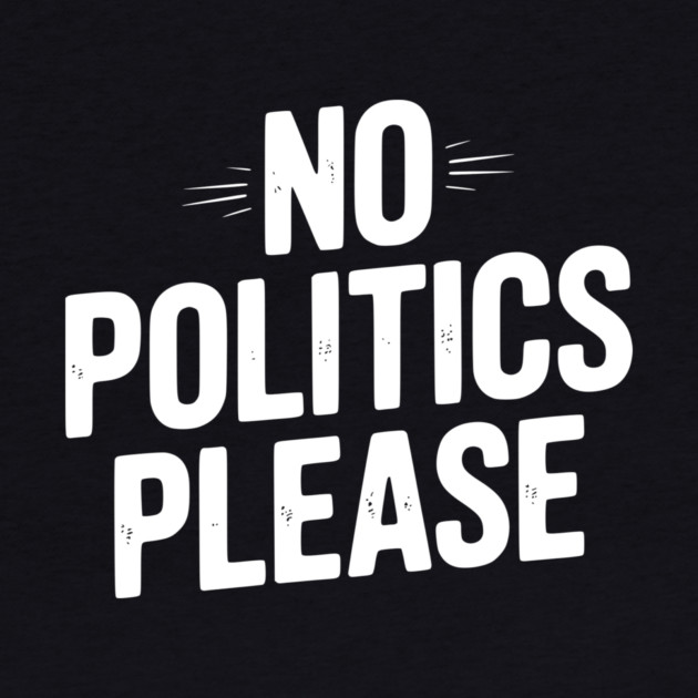 No Politics Please by Frank Ring