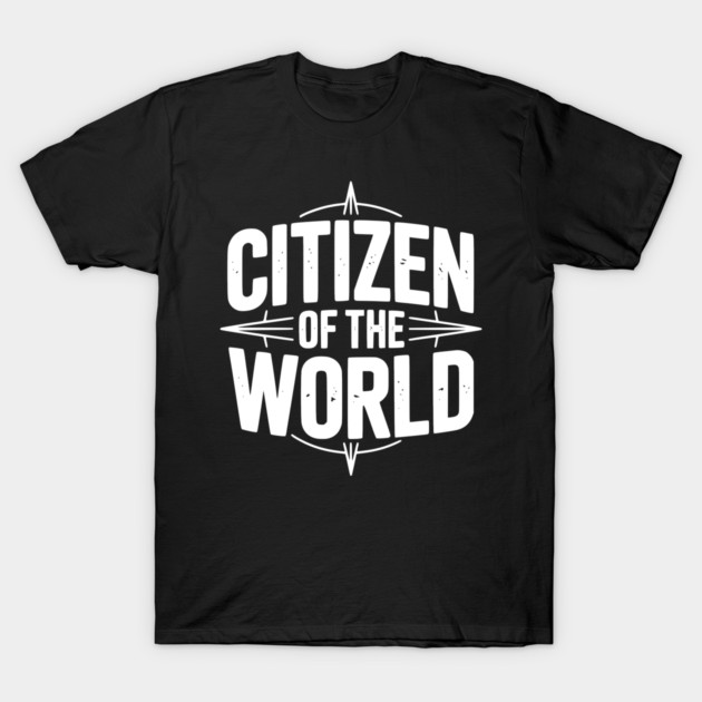 Citizen of The World T-Shirt by Frank Ring
