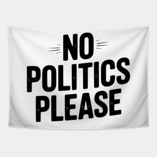 No Politics Please Tapestry