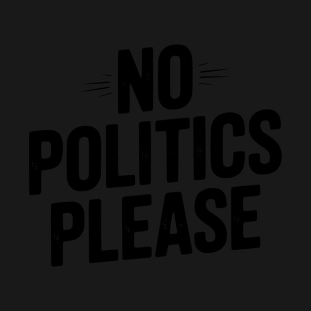 No Politics Please by Frank Ring