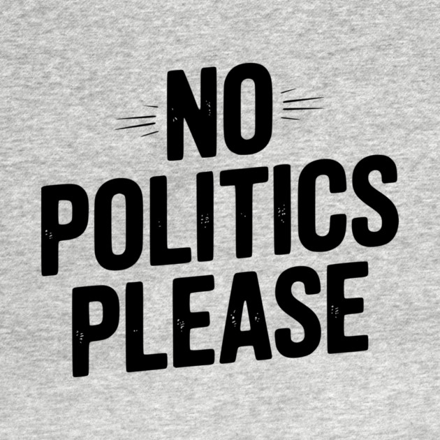 No Politics Please by Frank Ring
