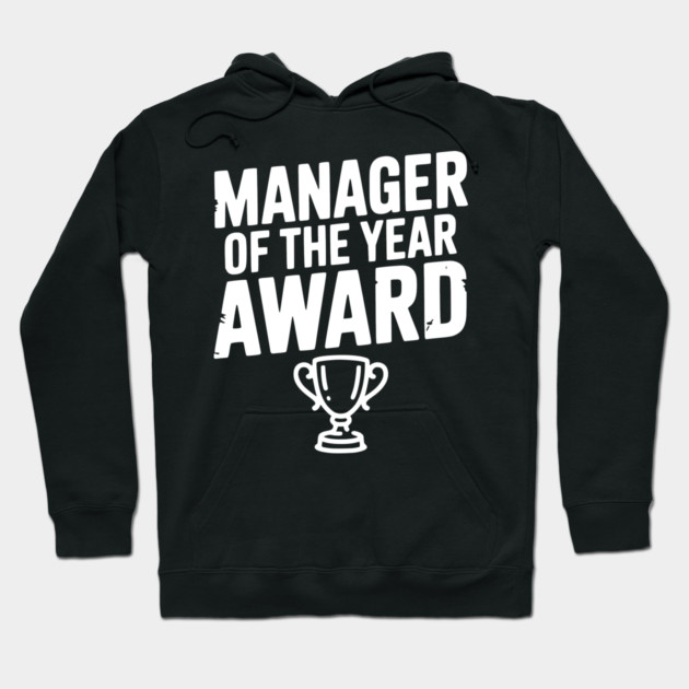 Manager of the Year Award Hoodie by Frank Ring