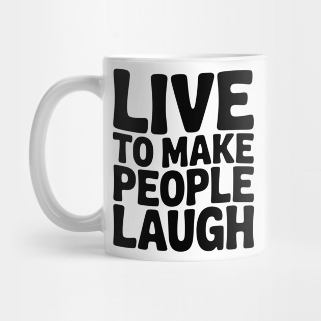 Live to Make People Laugh by Frank Ring