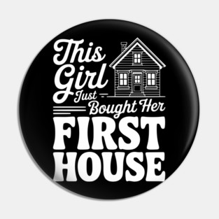 The Girl Bought Her First House Pin
