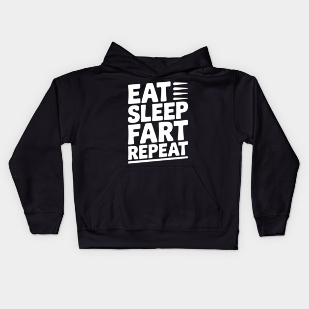 Eat Sleep Fart Repeat Kids Hoodie by Frank Ring