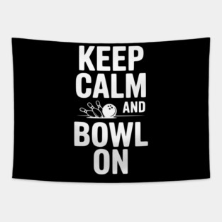 Keep Calm and Bowl On Tapestry