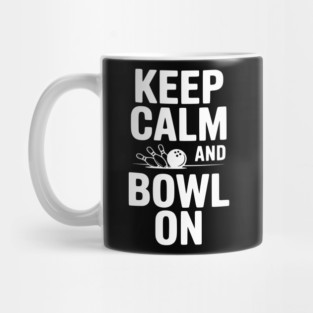 Keep Calm and Bowl On Mug