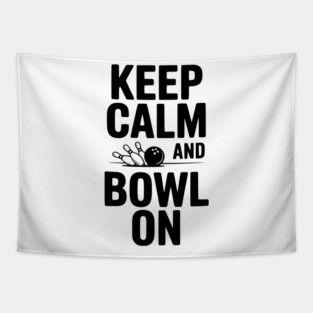 Keep Calm and Bowl On Tapestry