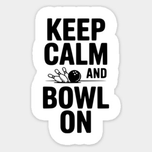 Keep Calm and Bowl On Sticker