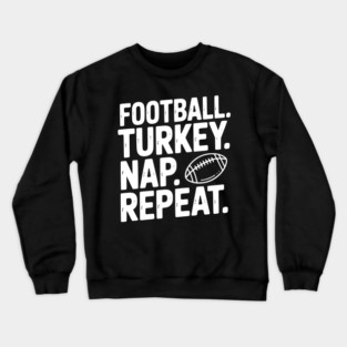 Football Turkey Nap Repeat Crewneck Sweatshirt