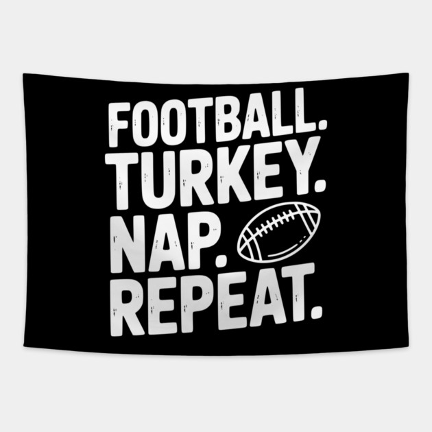 Football Turkey Nap Repeat Tapestry by Frank Ring