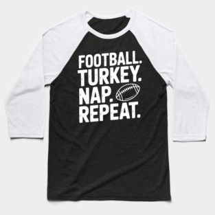 Football Turkey Nap Repeat Baseball T-Shirt