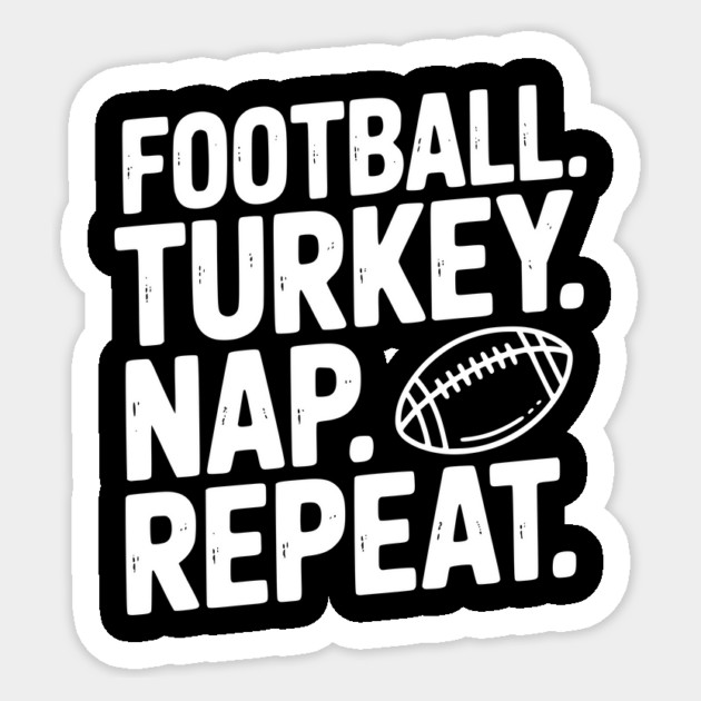 Football Turkey Nap Repeat Sticker by Frank Ring