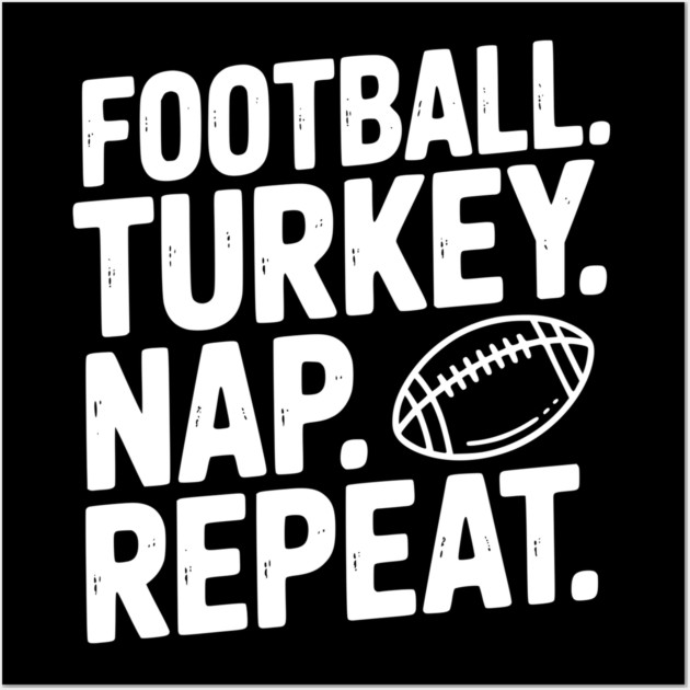 Football Turkey Nap Repeat Wall Art by Frank Ring