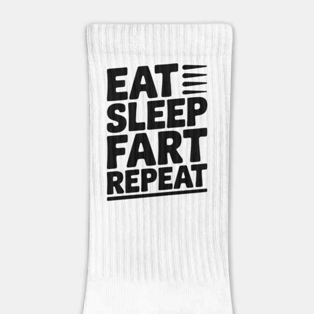 Eat Sleep Fart Repeat by Frank Ring
