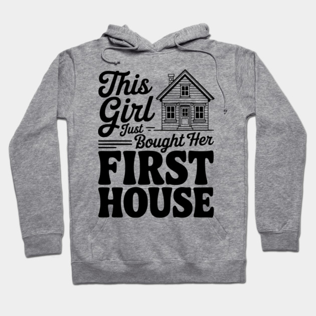 The Girl Bought Her First House Hoodie by Frank Ring