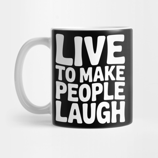Live to Make People Laugh by Frank Ring