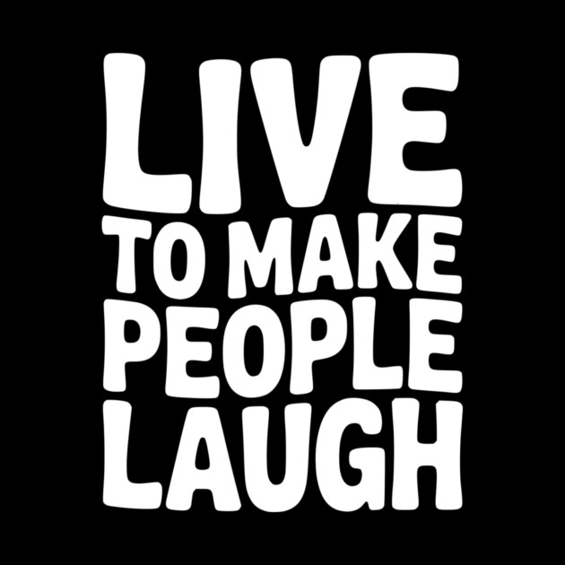 Live to Make People Laugh by Frank Ring