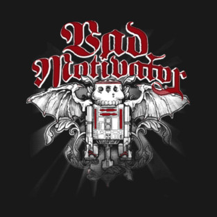 Bad Motivator T-Shirt