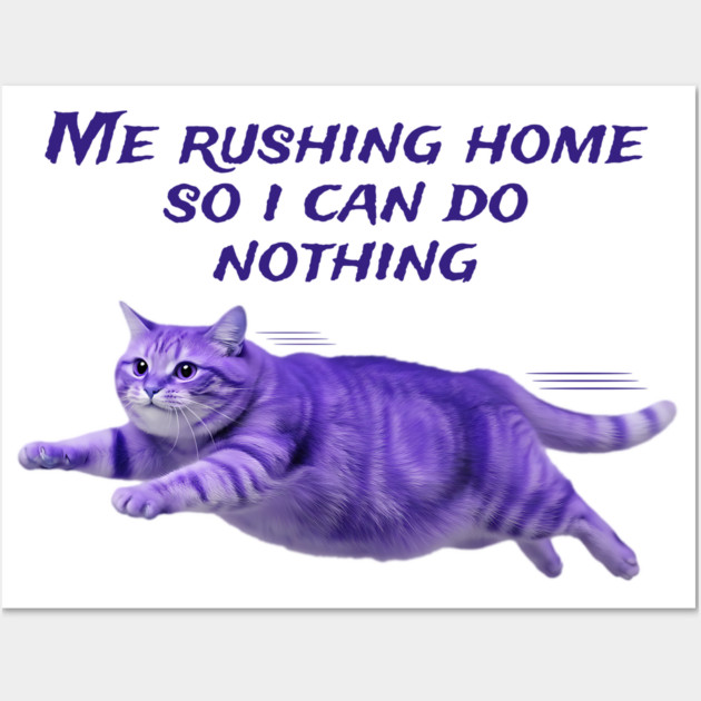 Funny Purple Cat Rushing Home to Do Nothing at All Wall Art by Luxinda