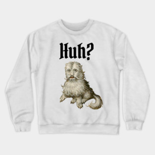 Huh Ugly Medieval Dog Meme Doggo Lovers Crewneck Sweatshirt