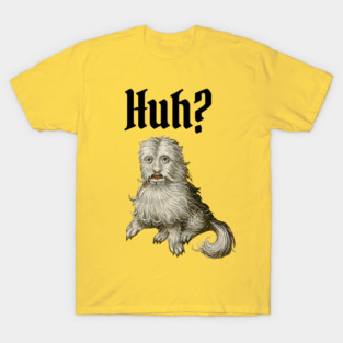 Huh Ugly Medieval Dog Meme Doggo Lovers T-Shirt