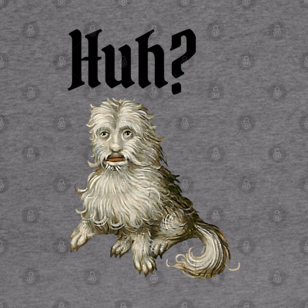 Huh Ugly Medieval Dog Meme Doggo Lovers by Luxinda