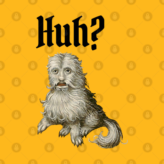 Huh Ugly Medieval Dog Meme Doggo Lovers by Luxinda
