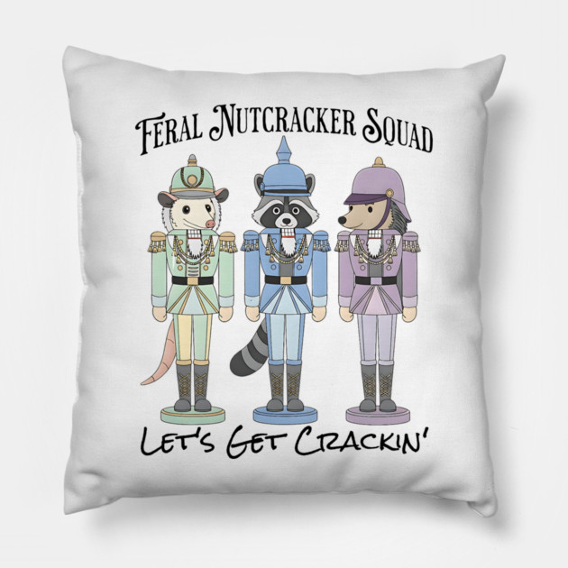 Feral Nutcracker Squad: Let's Get Crackin' Pillow by Luxinda