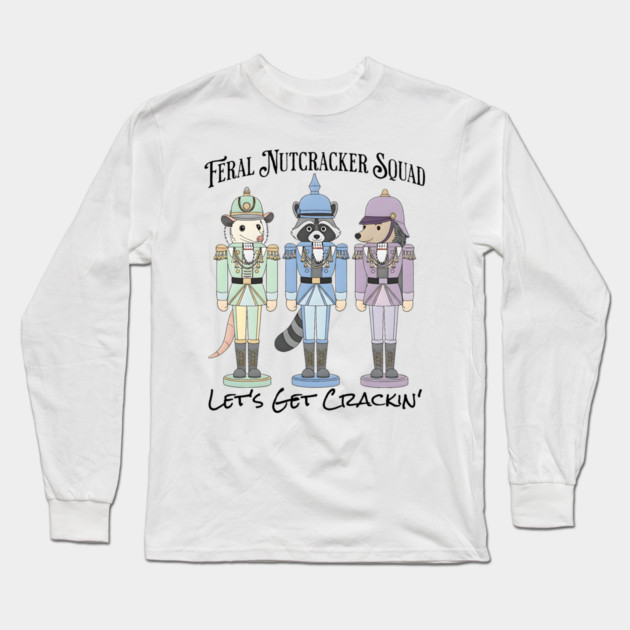 Feral Nutcracker Squad: Let's Get Crackin' Long Sleeve T-Shirt by Luxinda