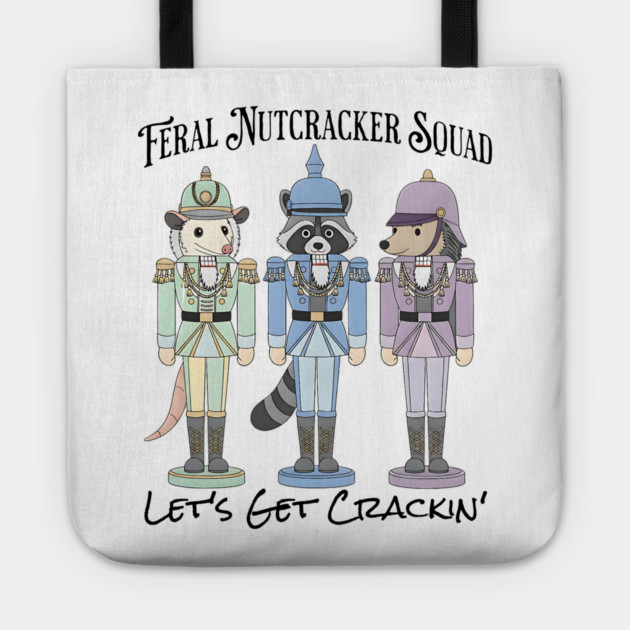 Feral Nutcracker Squad: Let's Get Crackin' Tote by Luxinda