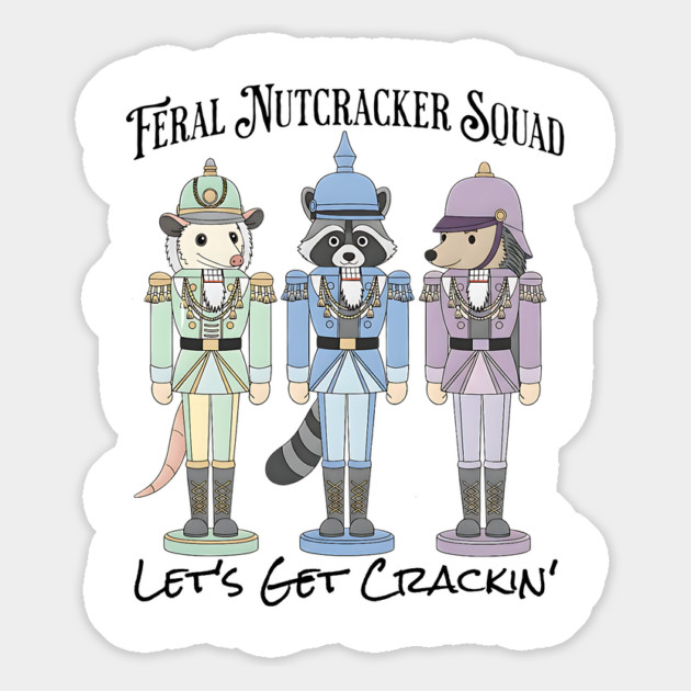 Feral Nutcracker Squad: Let's Get Crackin' Magnet by Luxinda