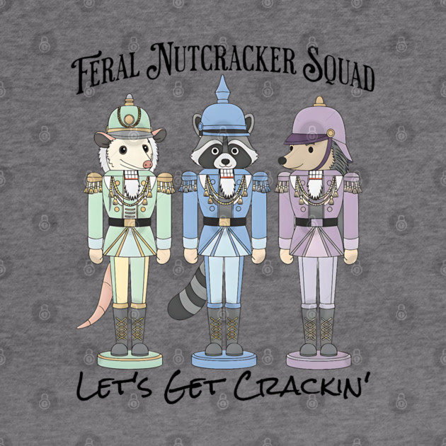 Feral Nutcracker Squad: Let's Get Crackin' by Luxinda