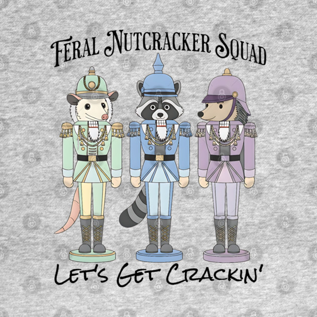 Feral Nutcracker Squad: Let's Get Crackin' by Luxinda