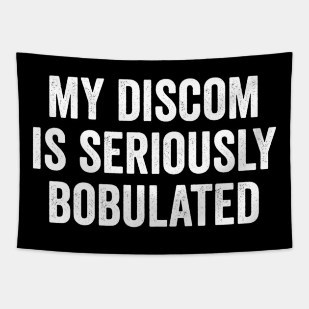 Funny My Discom is Seriously Bobulated Silly Wordplay Tapestry by Luxinda