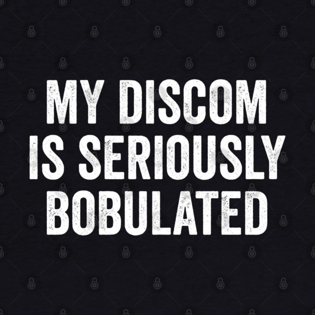 Funny My Discom is Seriously Bobulated Silly Wordplay by Luxinda