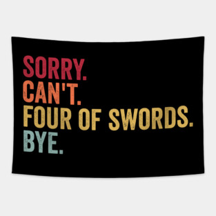 Sorry. Can't. Four of Swords. Bye. Funny Tarot Design Tapestry