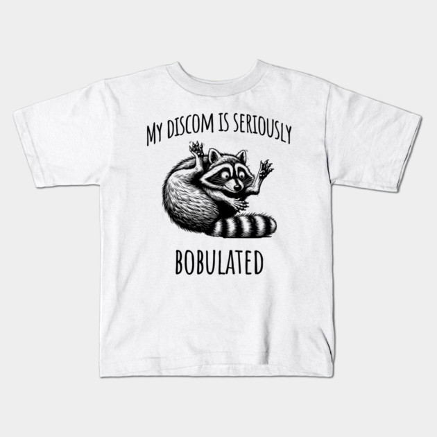 Funny My Discom is Seriously Bobulated Raccoon Wordplay Kids T-Shirt by Luxinda