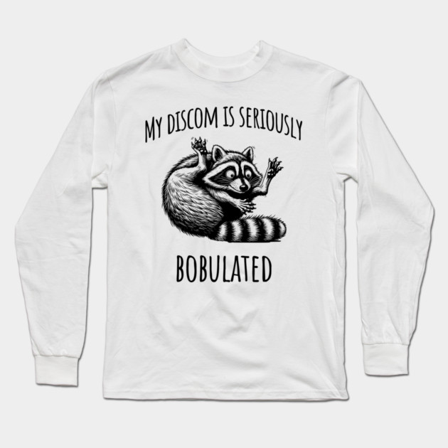 Funny My Discom is Seriously Bobulated Raccoon Wordplay Long Sleeve T-Shirt by Luxinda