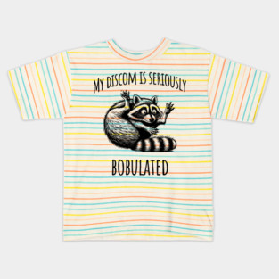 Funny My Discom is Seriously Bobulated Raccoon Wordplay Kids T-Shirt