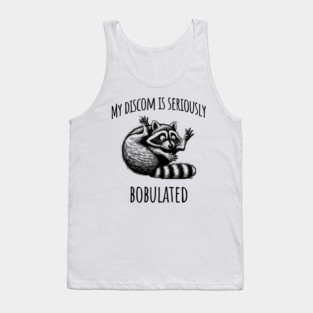Funny My Discom is Seriously Bobulated Raccoon Wordplay Tank Top