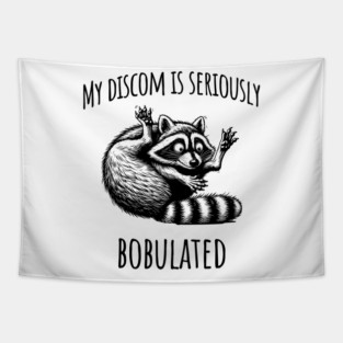 Funny My Discom is Seriously Bobulated Raccoon Wordplay Tapestry