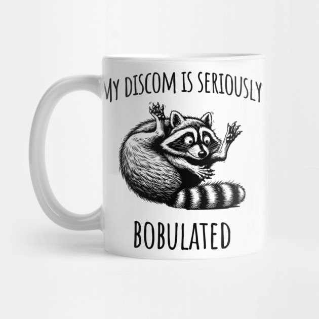 Funny My Discom is Seriously Bobulated Raccoon Wordplay by Luxinda