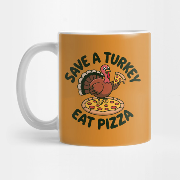 Save a Turkey Eat Pizza Funny Thanksgiving – Cute Turkey Pizza Lover by Creatifly Graphic Tees