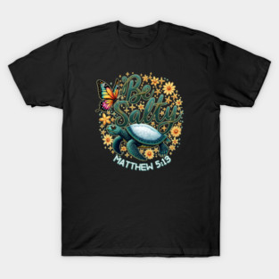 You Are The Salt of the Earth T-Shirt